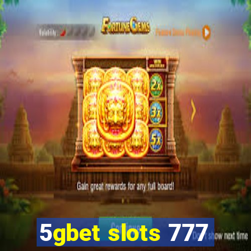 5gbet slots 777